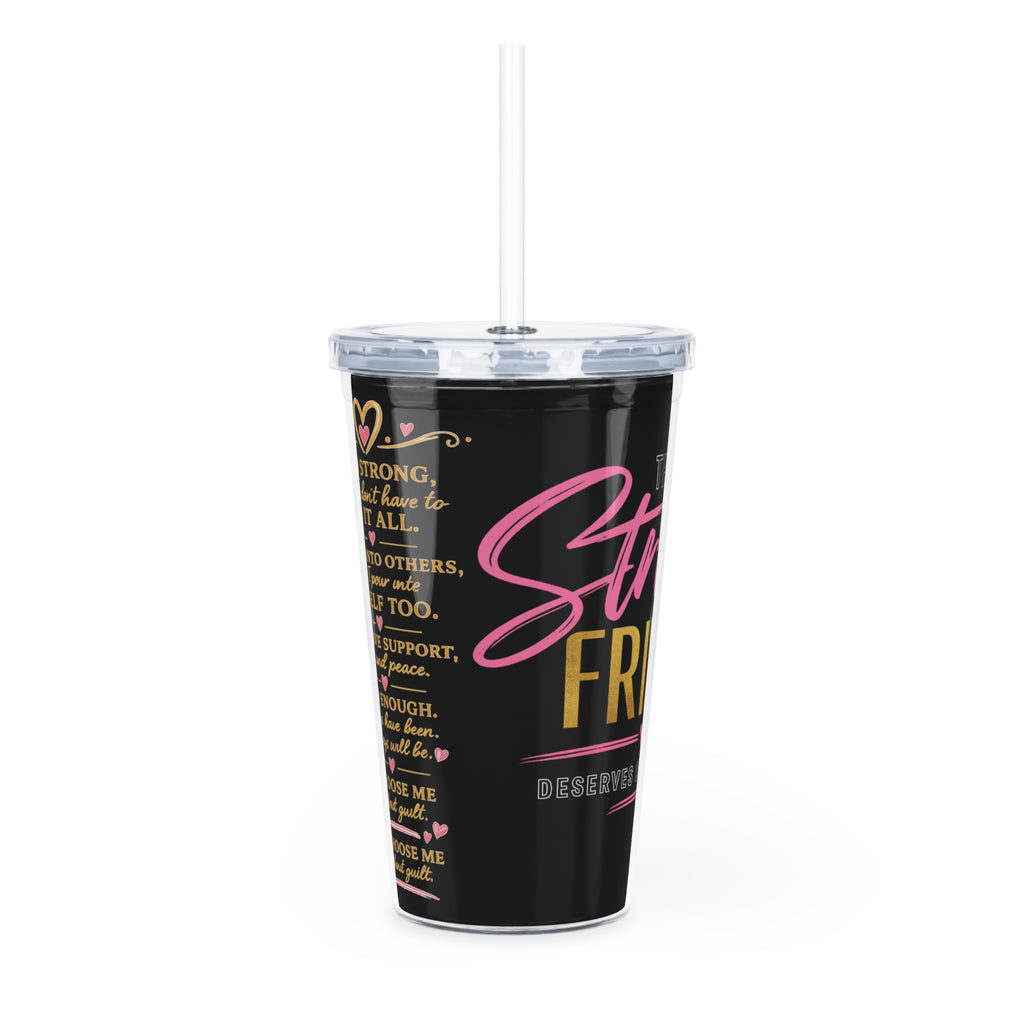 Tumbler — “The Strong Friend” Inspirational Travel Cup with Straw (Supportive Gift)
