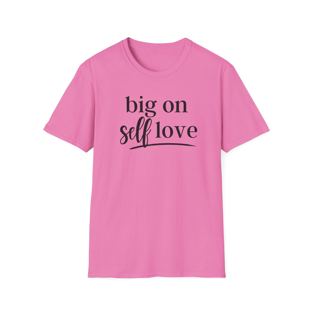 big on self love T-Shirt | Self Love Typography Tee, Mental Health Awareness