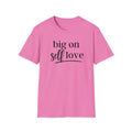 big on self love T-Shirt | Self Love Typography Tee, Mental Health Awareness