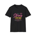 The Strong Friend T-Shirt — Supportive Breast Cancer Awareness Tee