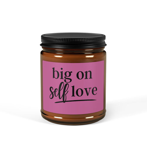 Big On Self-Love Soy Candle — Amber Jar Scented Candle